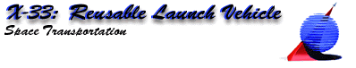 X33:  Reusable Launch Vehicle